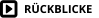 RÜCKBLICKE